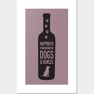 Happiness is Measured in Dogs and Ounces Wine Posters and Art